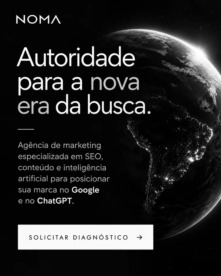 NOMA — Autoridade para a nova era da busca. Agência de marketing especializada em SEO, conteúdo e inteligência artificial para posicionar sua marca no Google e no ChatGPT.